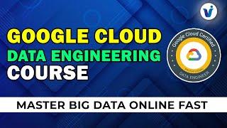 Google Cloud Data Engineering Course - Master Big Data Online Fast || Visualpath