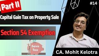 Section 54 Exemption Latest | Save Tax on sale of property | CA Mohit Kelotra