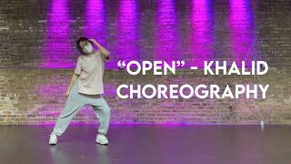 "Open" by Khalid and Majid Jordan Choreography | Joan Gwak