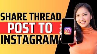 How to share thread post to Instagram story - Full Guide 2024