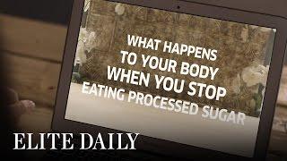 What Happens To Your Body When You Stop Eating Processed Sugar [Body & Mind]