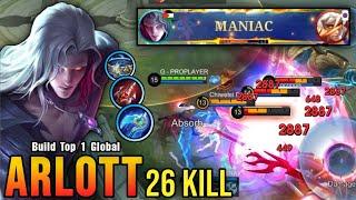 26 Kills + MANIAC!! Next Level Play Arlott One Hit Build - Build Top 1 Global Arlott ~ MLBB