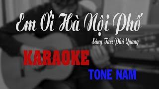 Em Ơi Hà Nội Phố - KARAOKE - TONE NAM