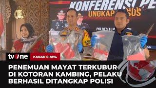 Jasad di Kandang Kambing Dikubur Pakai Kotoran, Polisi Tangkap Pelaku | Kabar Siang tvOne