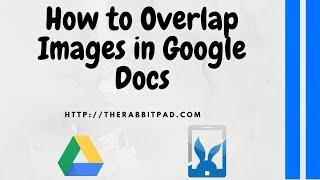 How to Overlap Images in Google Drive