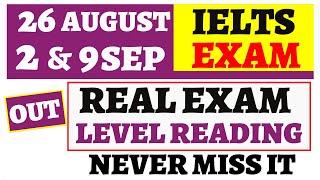 26 AUGUST REAL EXAM READING| 2 AND 9 SEPTEMBER IELTS EXAM READING| IELTS EXAM PREDICTION|