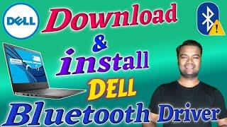 Download & install Dell Bluetooth Driver | Dell Bluetooth Driver For windows 7 8 10 (32&64 Bit) 