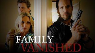 Family Vanished - Full Movie