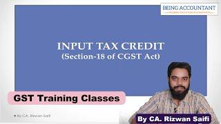 Section 18 of GST ~ Availability of Credit in Special Circumstances under GST