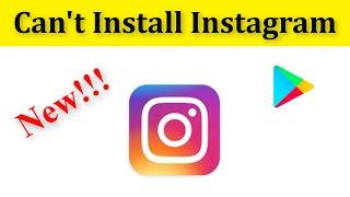 How To Fix Can't Install Instagram On Google Playstore Android & Ios