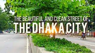 The streets of Dhaka City are so beautiful and clean