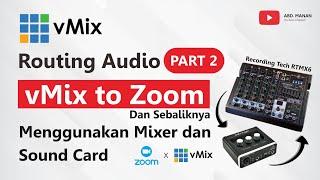 Routing Audio vMix to Zoom [Zoom to vMix] Menggunakan Mixer & Sound Card Dijamin NO LOOPING - Part 2