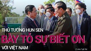 Thủ tướng Camphuchia Hun Sen bày tỏ sự biết ơn với Việt Nam | VTC Now