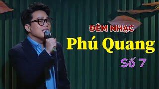 Đêm Nhạc PHÚ QUANG [Số 7] Live at #phòngtràtrịnhca