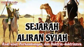 Sejarah Aliran Syiah || dan Doktrin-doktrin Sesatnya.