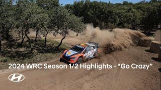 Hyundai N | i20 N Rally 1 Hybrid 2024 WRC Season 1/2 Highlights – “Go Crazy”