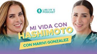 Mi vida con Hashimoto con Marivi González y Nathaly Marcus en Las 3 R - Ep.#110