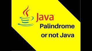 5.14 Palindrome or not Java Tutorial