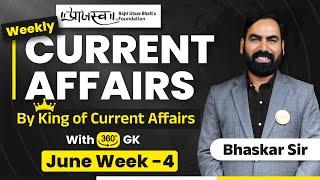 June Week - 4 | Weekly Current Affairs With 360° GK | By Bhaskar Sir |#weeklycurrentaffairs #weekly