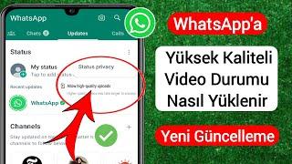 WhatsApp'a Yüksek Kaliteli Video Durumu Nasıl Yüklenir | WhatsApp'ta HD Video Durumu