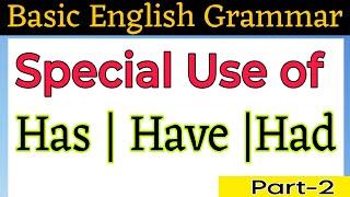 Has , Have , Had का Special प्रयोग In English Grammar | Rational English Classes