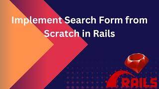 Implement Search Form from Scratch in Rails