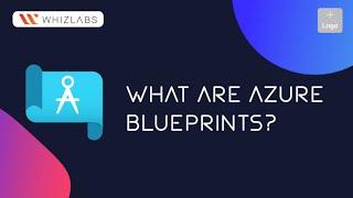 What are Azure Blueprints: Overview | Whizlabs