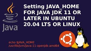 How to Set JAVA_HOME for JAVA JDK 11 or Later in Ubuntu 20.04 LTS or Linux [2021]