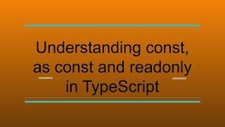 Difference Between const, as const And readonly in TypeScript | Javascript Interview Questions |