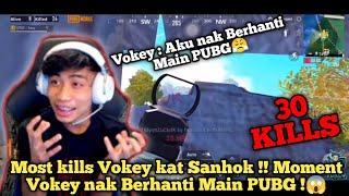 30 Kills| Most kills Vokey kat Sanhok !! Moment Vokey nak Berhanti Main PUBG !