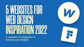 5 Websites for Web Design Inspiration 2022