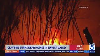 Clay Fire in Riverside County burns near homes