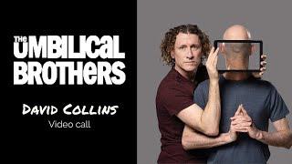 David Collins (Umbilical Brothers) Video Call 