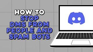 How To Stop Dms From People And Spam Bots On Discord (Еаsiest Way)