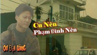 Tiểu sử Cu Nên - Người duy nhất dám ra lệnh giới nghiêm trong giới GH đất Cảng