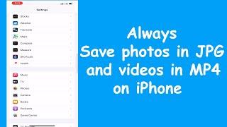 How to Make Your iPhone Use JPG and MP4 Files Instead of HEIF and HEVC