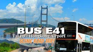 SCENIC ROAD TRIP: BUS E41 TAI PO TO HONGKONG INTERNATIONAL AIRPORT