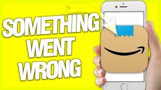 How To Fix Amazon Shopping Something Went Wrong | Easy Guide