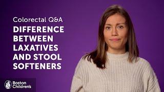 The difference between laxatives and stool softeners | Boston Children's Hospital