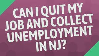 Can I quit my job and collect unemployment in NJ?