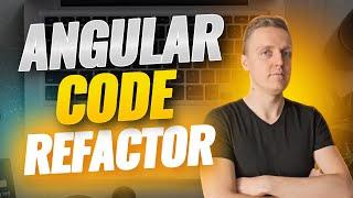 Angular Code Review Best Practices - Refactoring From Junior Level to Senior