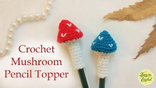 Crochet Mushroom Pencil Topper | Crochet Tutorial for Beginners | Lemon Crochet