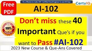 AI-102 | Designing and Implementing a Microsoft Azure AI Solution | Real Exam Que & Ans | Free PDF