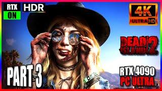 DEAD ISLAND 2 FULL GAME PART 3 | LONGPLAY WALKTHROUGH | PC 4K ULTRA HDR [NO COMMENTARY]