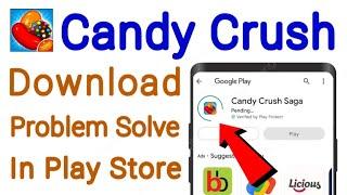 Candy Crush App Download | Problem Solve | Not Install | Candy Crush Saga | Play Store | Ios