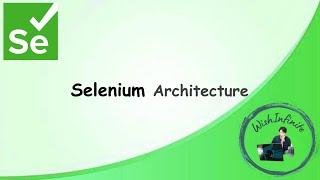 Selenium Tutorial | Selenium Architecture: JSON Wire vs W3C Protocol Made Easy!