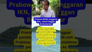 Prabowo Blokir Anggaran IKN, Jokowi Enggan Berkomentar