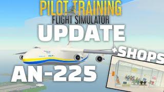 NEW PTFS UPDATE | AN-225 & SHOPS! ️