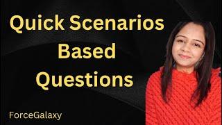Quick Scenario Based Questions | #salesforce #forcegalaxy #interview