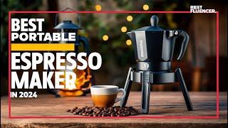 Top 5 Best Portable Espresso Makers In 2024